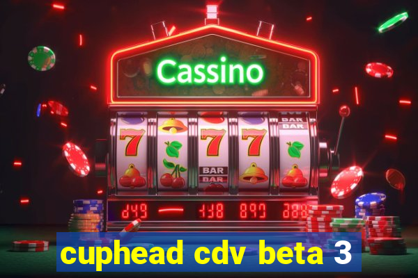 cuphead cdv beta 3